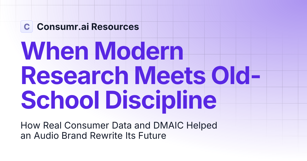 When Modern Research Meets Old-School Discipline | Consumr.ai Resources